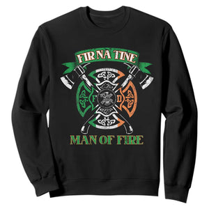 Irish Firefighter Sweatshirt Fir Na Tine Man Of Fire TS09 Black Print Your Wear