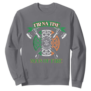 Irish Firefighter Sweatshirt Fir Na Tine Man Of Fire TS09 Charcoal Print Your Wear