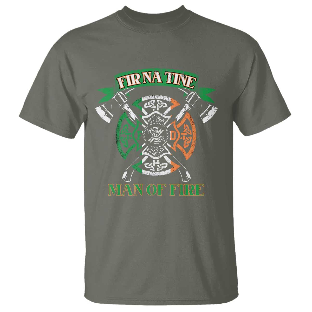 Irish Firefighter T Shirt Fir Na Tine Man Of Fire TS09 Military Green Print Your Wear