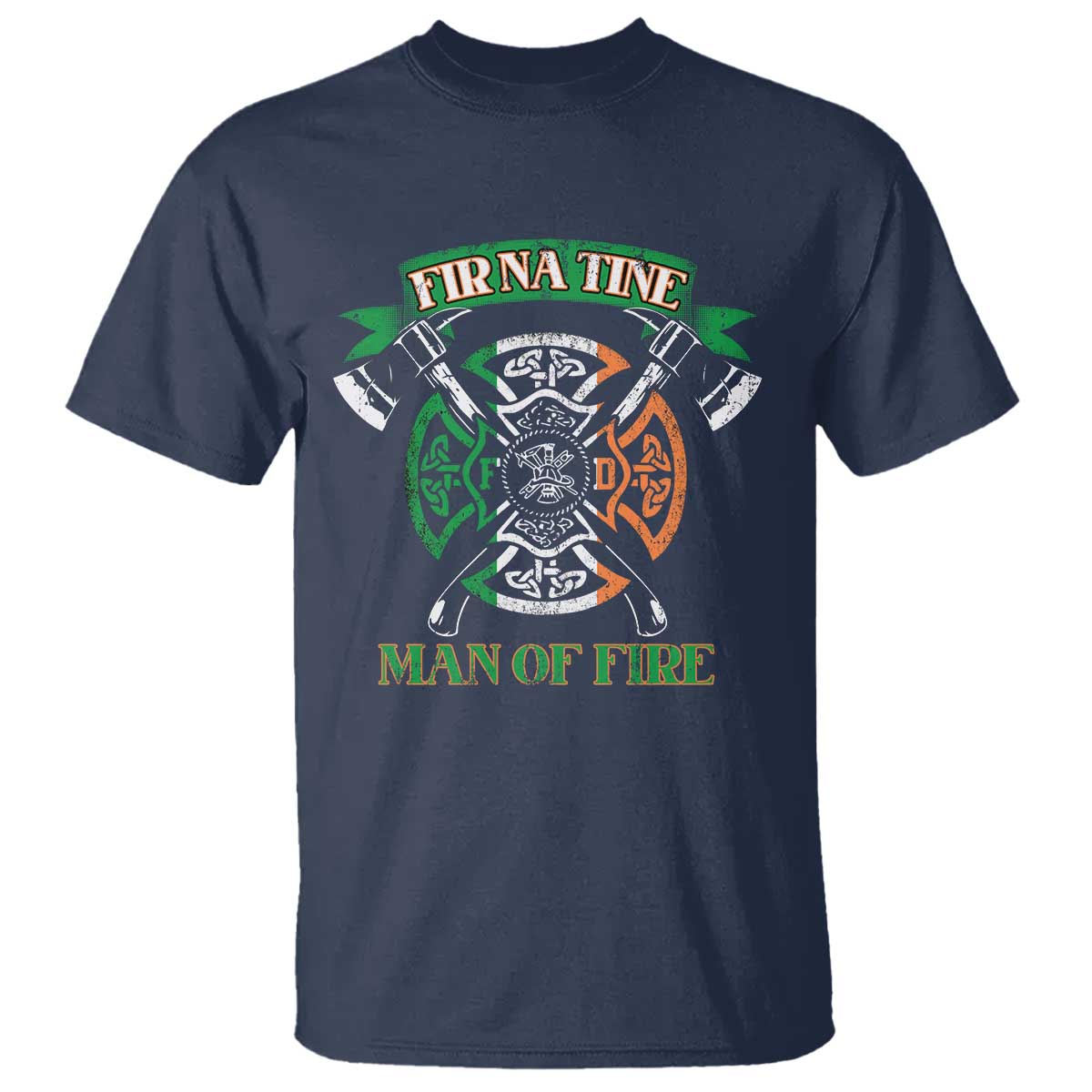 Irish Firefighter T Shirt Fir Na Tine Man Of Fire TS09 Navy Print Your Wear
