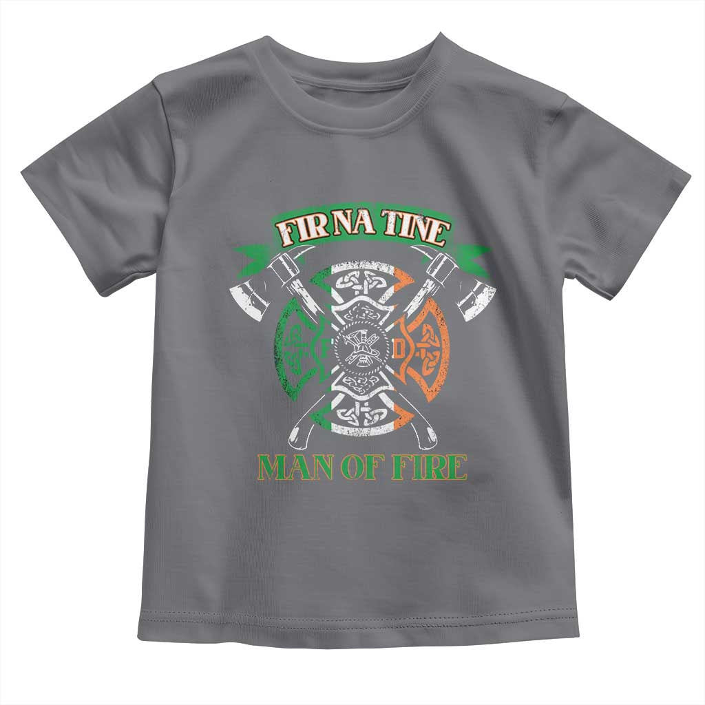 Irish Firefighter Toddler T Shirt Fir Na Tine Man Of Fire TS09 Charcoal Print Your Wear