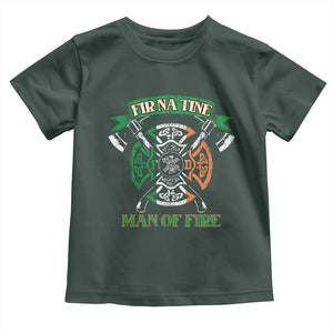 Irish Firefighter Toddler T Shirt Fir Na Tine Man Of Fire TS09 Dark Forest Green Print Your Wear