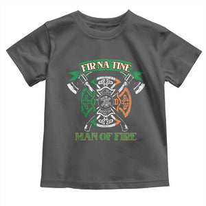Irish Firefighter Toddler T Shirt Fir Na Tine Man Of Fire TS09 Dark Heather Print Your Wear