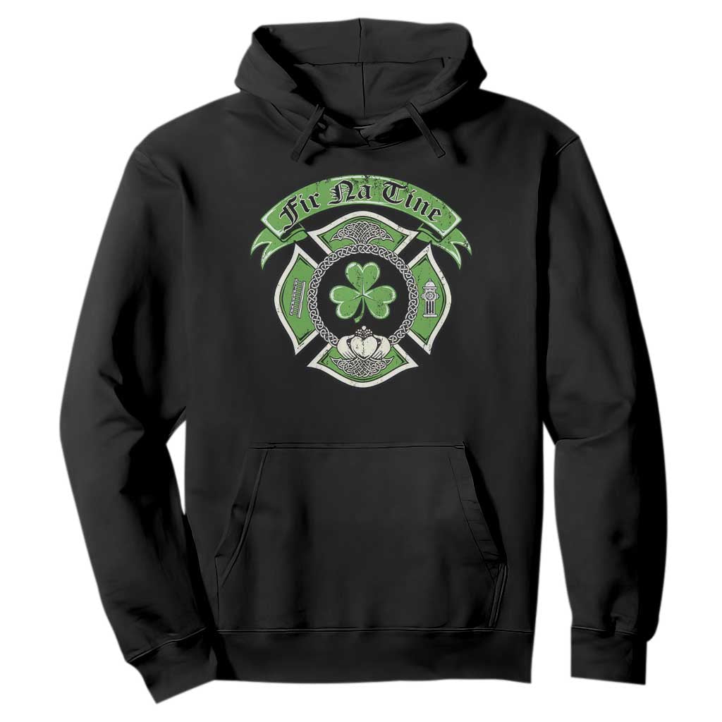 Irish Firefighter Hoodie Fir Na Tine Man Of Fire Celtic Claddagh Cross TS09 Black Print Your Wear