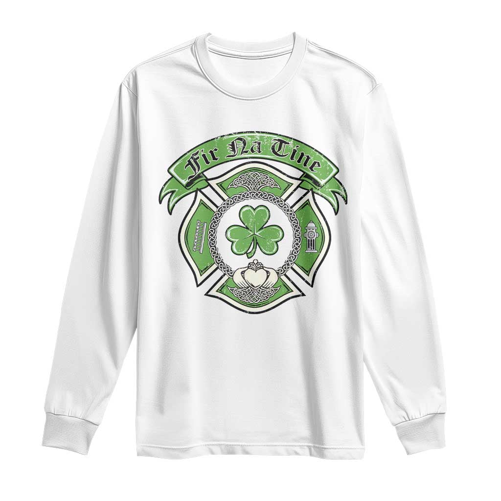 Irish Firefighter Long Sleeve Shirt Fir Na Tine Man Of Fire Celtic Claddagh Cross TS09 White Print Your Wear