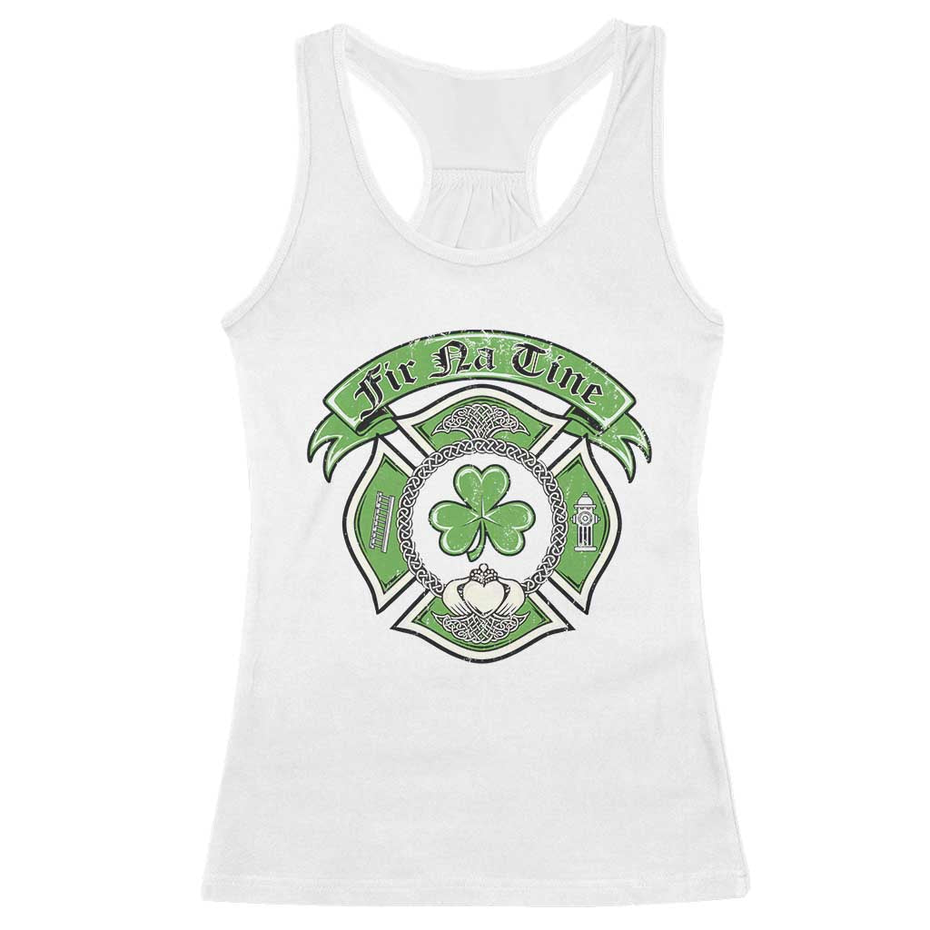 Irish Firefighter Racerback Tank Top Fir Na Tine Man Of Fire Celtic Claddagh Cross TS09 White Print Your Wear