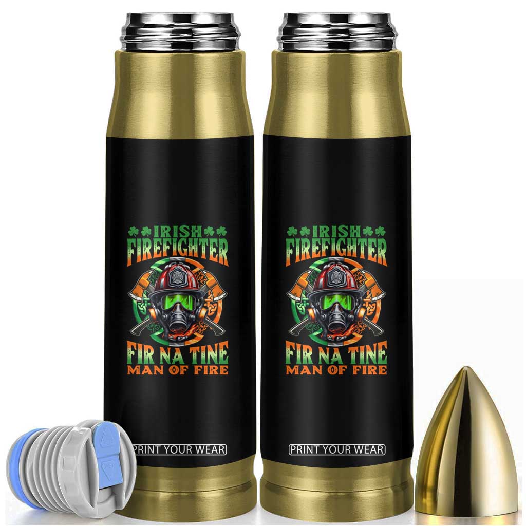 Fir Na Tine Man Of Fire Bullet Tumbler Irish Firefighter Pride TS09 Black Print Your Wear