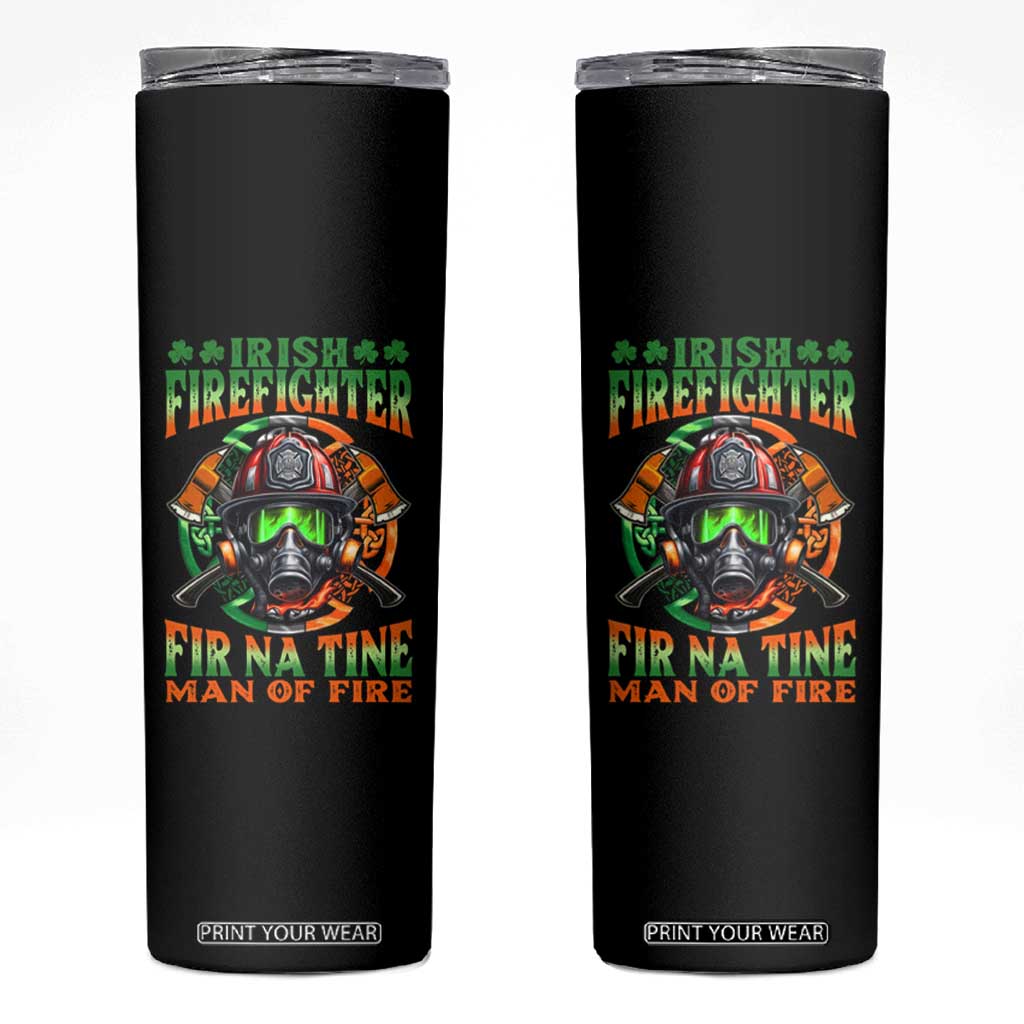 Fir Na Tine Man Of Fire Skinny Tumbler Irish Firefighter Pride TS09 Black Print Your Wear