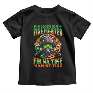 Fir Na Tine Man Of Fire Toddler T Shirt Irish Firefighter Pride TS09 Black Print Your Wear
