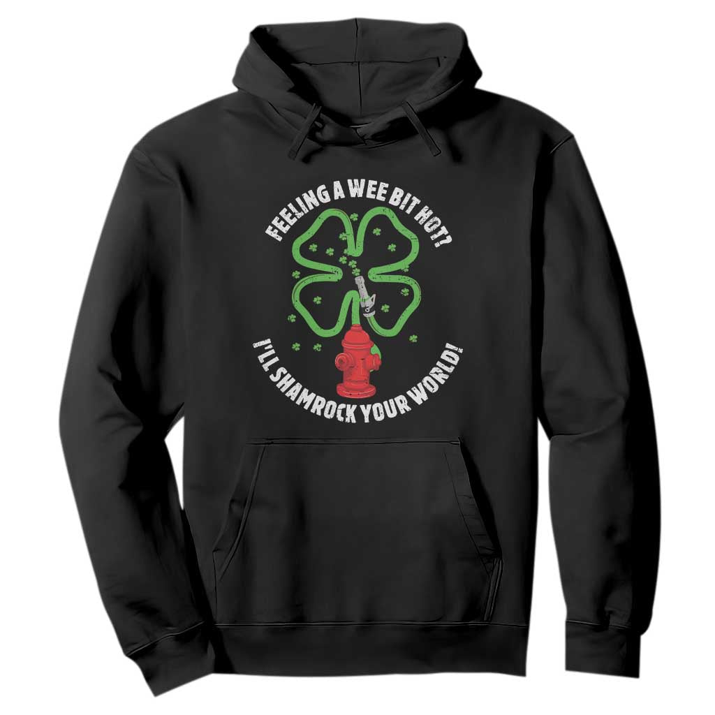 Funny Irish Firefighter Hoodie Feeling A Wee Bit Hot I'll Shamrock Your World TS09 Black Print Your Wear