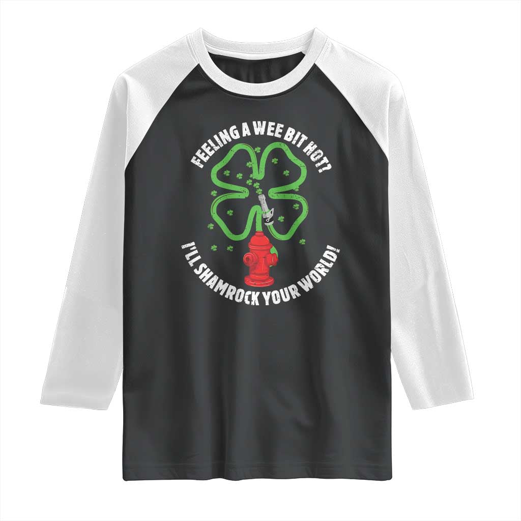 Funny Irish Firefighter Raglan Shirt Feeling A Wee Bit Hot I'll Shamrock Your World TS09 Black White Print Your Wear