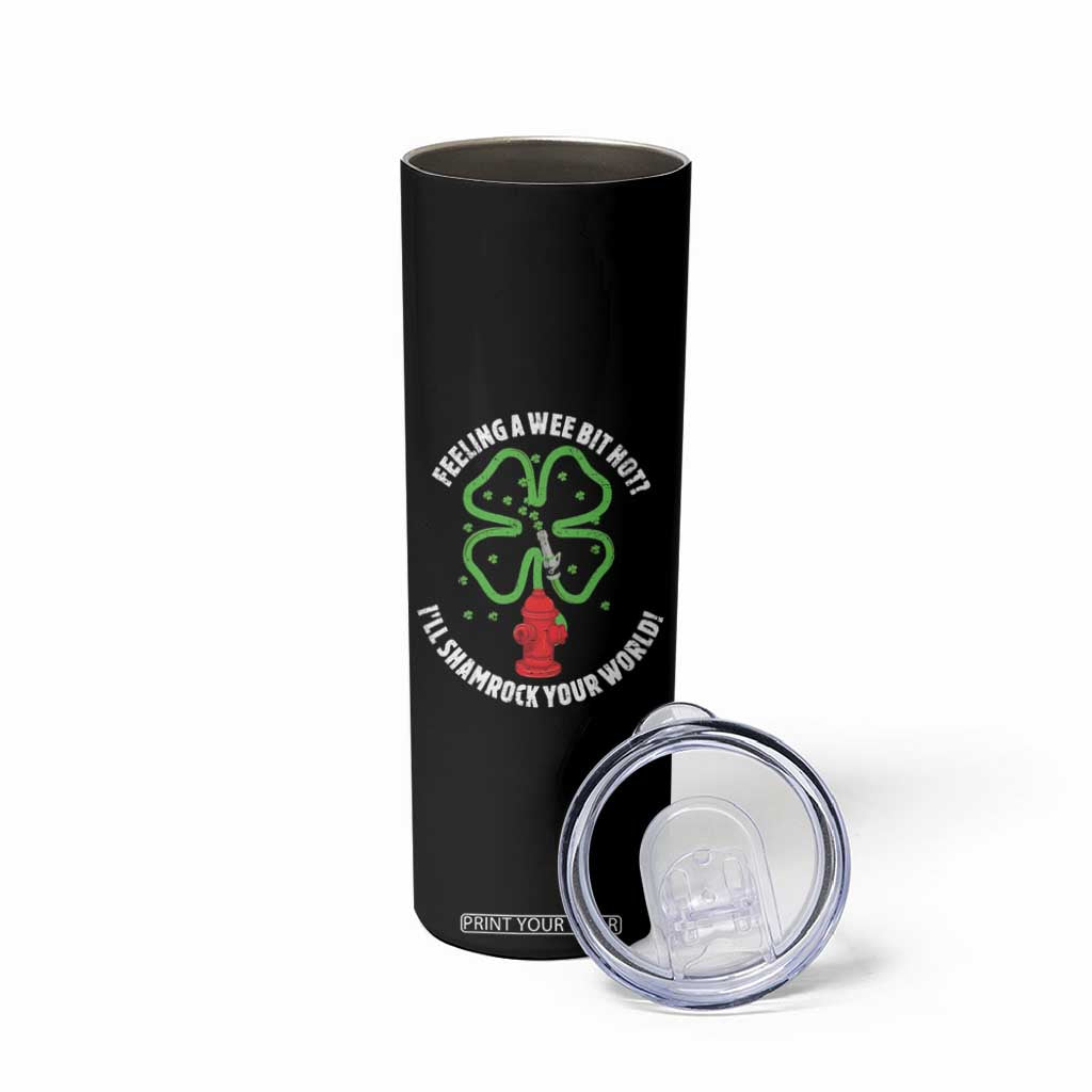 Funny Irish Firefighter Skinny Tumbler Feeling A Wee Bit Hot I'll Shamrock Your World TS09 Print Your Wear