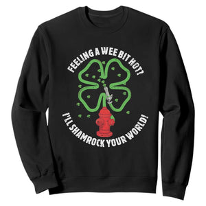Funny Irish Firefighter Sweatshirt Feeling A Wee Bit Hot I'll Shamrock Your World TS09 Black Print Your Wear