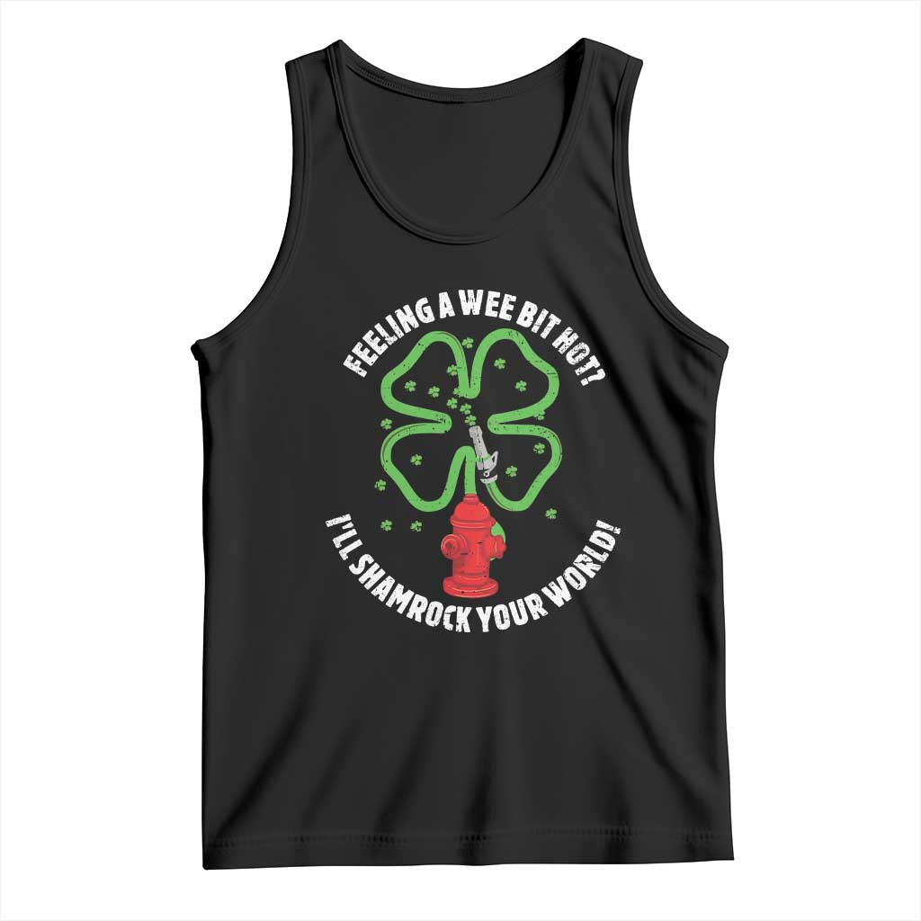 Funny Irish Firefighter Tank Top Feeling A Wee Bit Hot I'll Shamrock Your World TS09 Black Print Your Wear