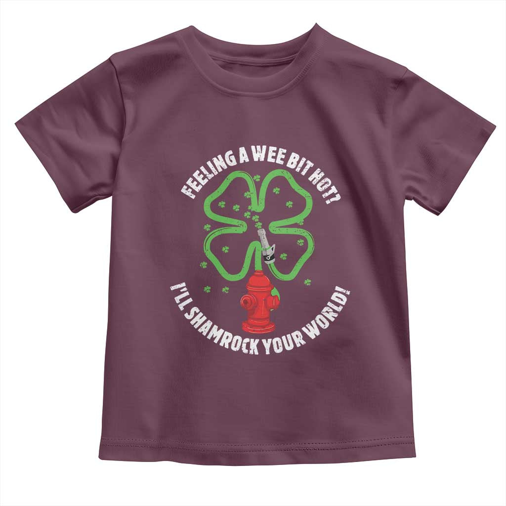 Funny Irish Firefighter Toddler T Shirt Feeling A Wee Bit Hot I'll Shamrock Your World TS09 Maroon Print Your Wear