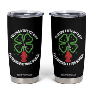 Funny Irish Firefighter Tumbler Cup Feeling A Wee Bit Hot I'll Shamrock Your World TS09 Black Print Your Wear