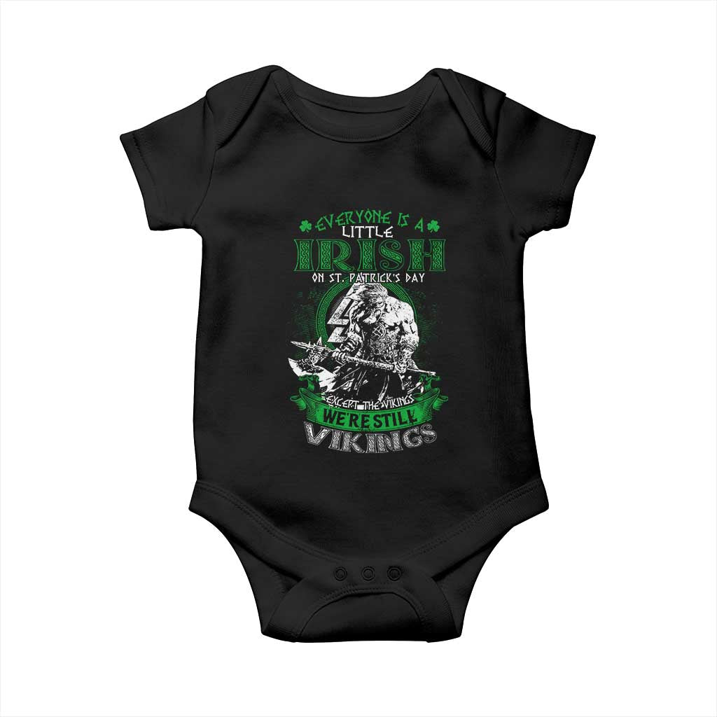 Funny Viking St. Patrick's Day Baby Onesie Everyone Is A Little Irish On St. Patrick's Day Except The Viking We're Still Viking TS09 Black Print Your Wear