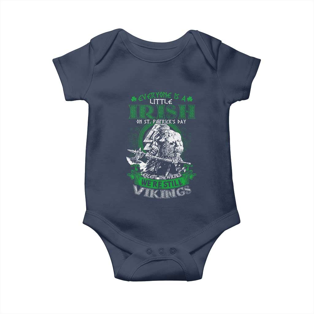 Funny Viking St. Patrick's Day Baby Onesie Everyone Is A Little Irish On St. Patrick's Day Except The Viking We're Still Viking TS09 Navy Print Your Wear