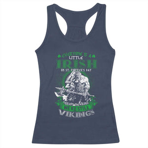 Funny Viking St. Patrick's Day Racerback Tank Top Everyone Is A Little Irish On St. Patrick's Day Except The Viking We're Still Viking TS09 Navy Print Your Wear