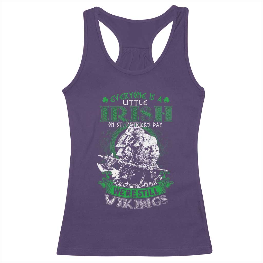 Funny Viking St. Patrick's Day Racerback Tank Top Everyone Is A Little Irish On St. Patrick's Day Except The Viking We're Still Viking TS09 Purple Print Your Wear