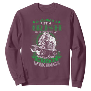Funny Viking St. Patrick's Day Sweatshirt Everyone Is A Little Irish On St. Patrick's Day Except The Viking We're Still Viking TS09 Maroon Print Your Wear