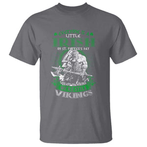 Funny Viking St. Patrick's Day T Shirt Everyone Is A Little Irish On St. Patrick's Day Except The Viking We're Still Viking TS09 Charcoal Print Your Wear