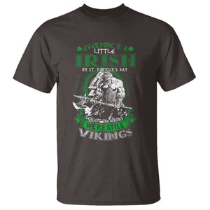 Funny Viking St. Patrick's Day T Shirt Everyone Is A Little Irish On St. Patrick's Day Except The Viking We're Still Viking TS09 Dark Chocolate Print Your Wear