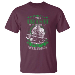 Funny Viking St. Patrick's Day T Shirt Everyone Is A Little Irish On St. Patrick's Day Except The Viking We're Still Viking TS09 Maroon Print Your Wear