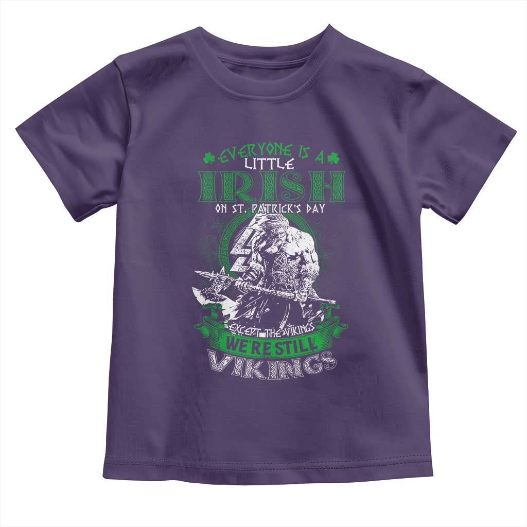 Funny Viking St. Patrick's Day Toddler T Shirt Everyone Is A Little Irish On St. Patrick's Day Except The Viking We're Still Viking TS09 Purple Print Your Wear