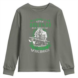 Funny Viking St. Patrick's Day Youth Sweatshirt Everyone Is A Little Irish On St. Patrick's Day Except The Viking We're Still Viking TS09 Military Green Print Your Wear