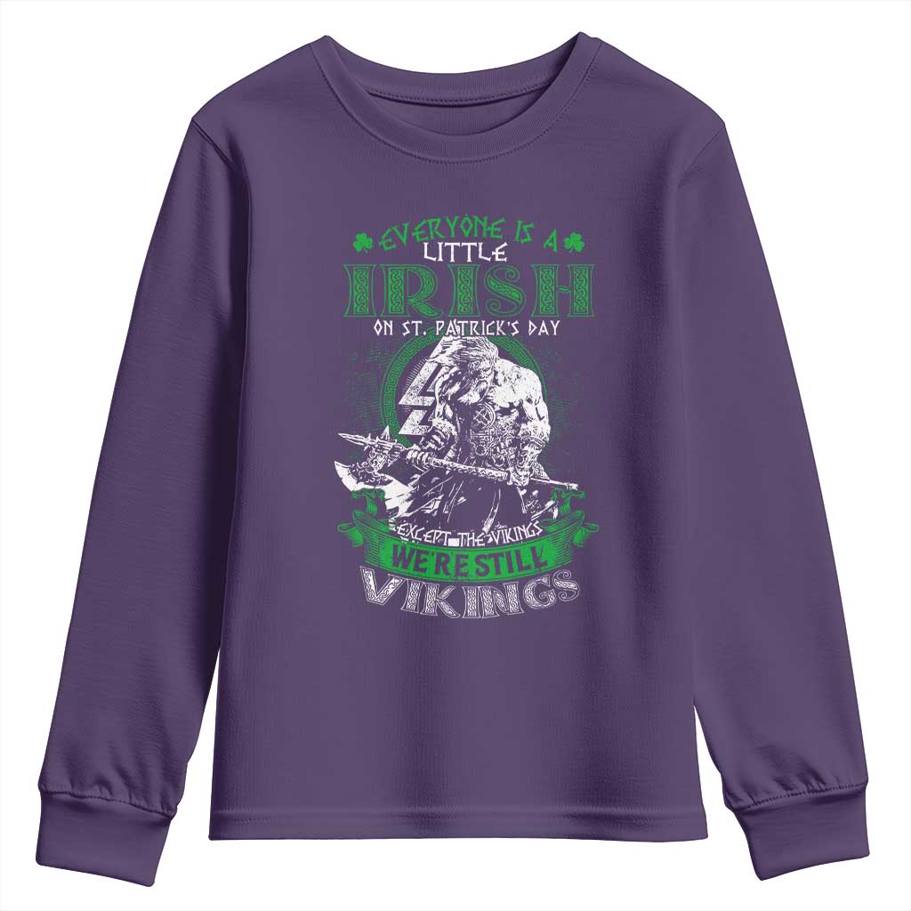 Funny Viking St. Patrick's Day Youth Sweatshirt Everyone Is A Little Irish On St. Patrick's Day Except The Viking We're Still Viking TS09 Purple Print Your Wear