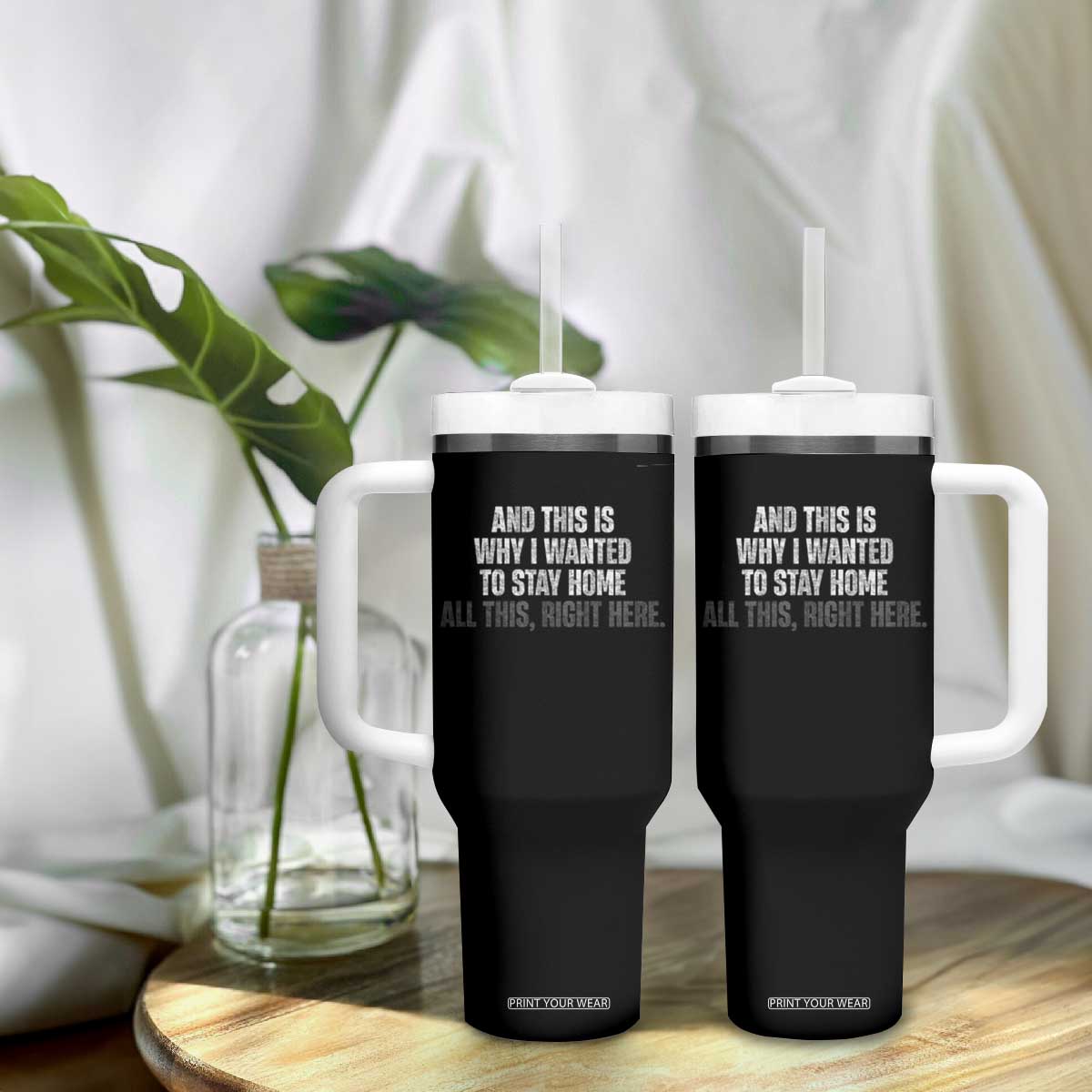 Funny And This Is Why I Wanted To Stay Home Tumbler With Handle All This Right Here TS09 Print Your Wear