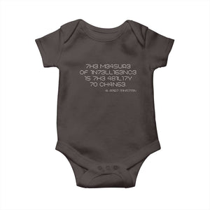 Funny Albert Einstein Quotes Baby Onesie The Measure Of Intelligence Is The Ability To Change Code TS09 Dark Chocolate Print Your Wear