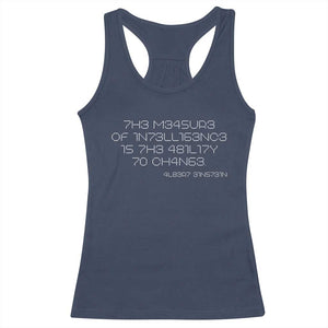 Funny Albert Einstein Quotes Racerback Tank Top The Measure Of Intelligence Is The Ability To Change Code TS09 Navy Print Your Wear