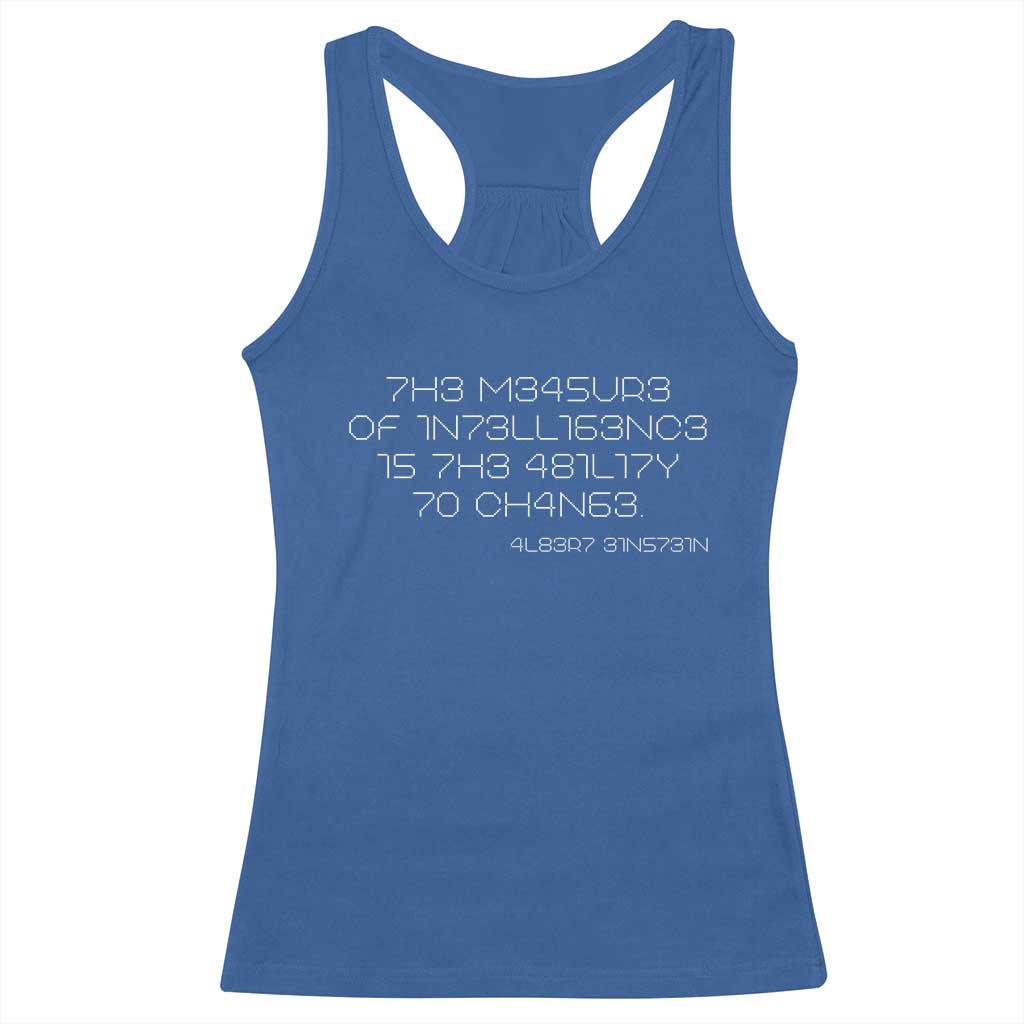 Funny Albert Einstein Quotes Racerback Tank Top The Measure Of Intelligence Is The Ability To Change Code TS09 Royal Blue Print Your Wear