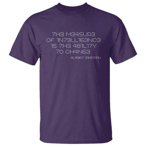Funny Albert Einstein Quotes T Shirt The Measure Of Intelligence Is The Ability To Change Code TS09 Purple Print Your Wear