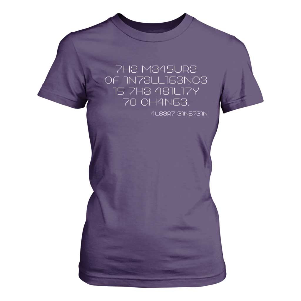 Funny Albert Einstein Quotes T Shirt For Women The Measure Of Intelligence Is The Ability To Change Code TS09 Purple Print Your Wear