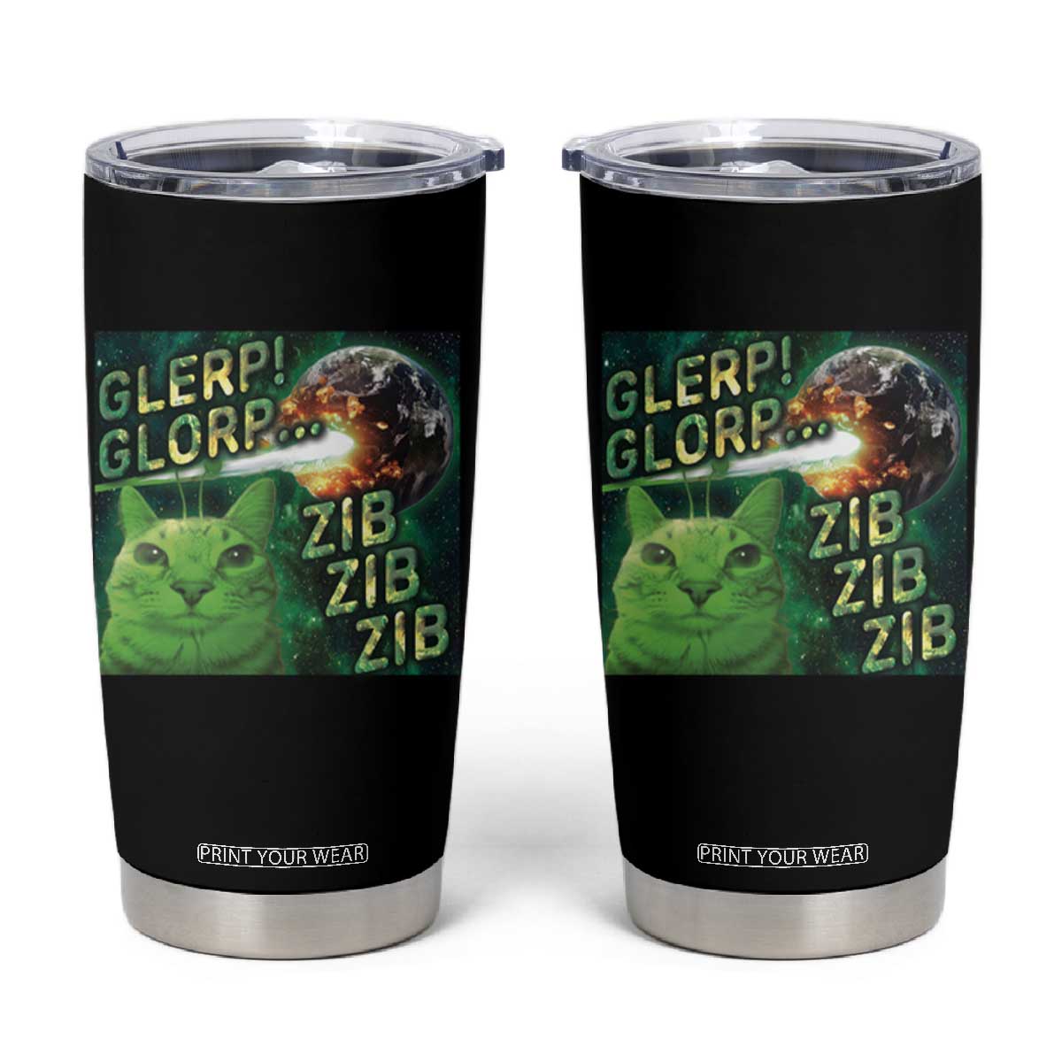 Funny Alien Cat Meme Tumbler Cup Glerp Glorp Zib Zib TS09 Black Print Your Wear