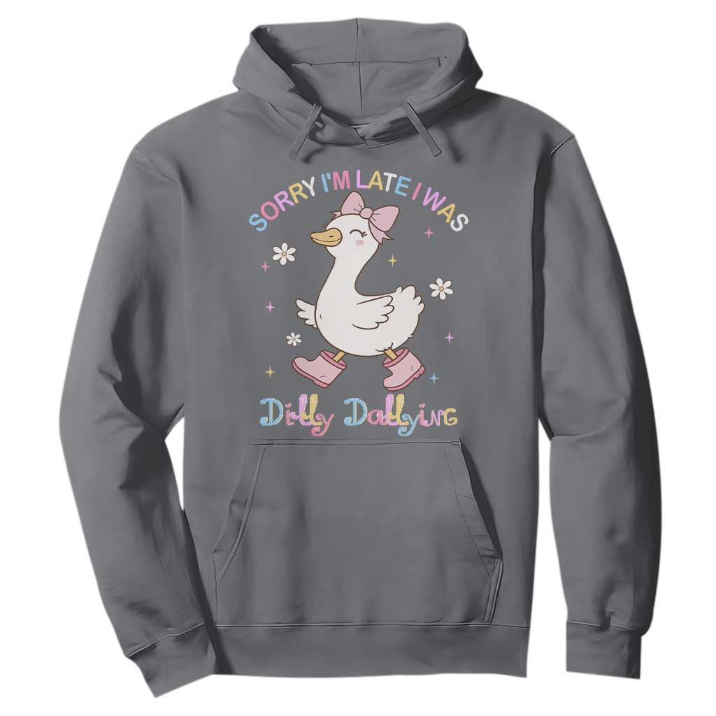 Funny Sorry I'm Late I Was Dilly Dallying Hoodie Cute Goose TS09 Charcoal Print Your Wear