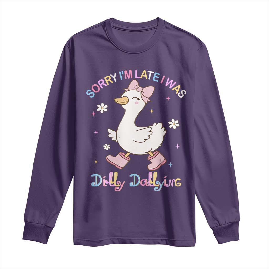 Funny Sorry I'm Late I Was Dilly Dallying Long Sleeve Shirt Cute Goose TS09 Purple Print Your Wear
