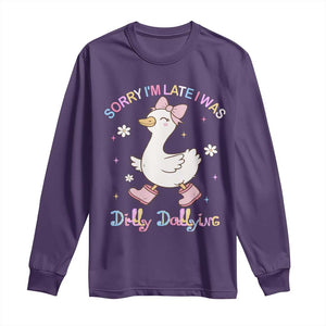 Funny Sorry I'm Late I Was Dilly Dallying Long Sleeve Shirt Cute Goose TS09 Purple Print Your Wear