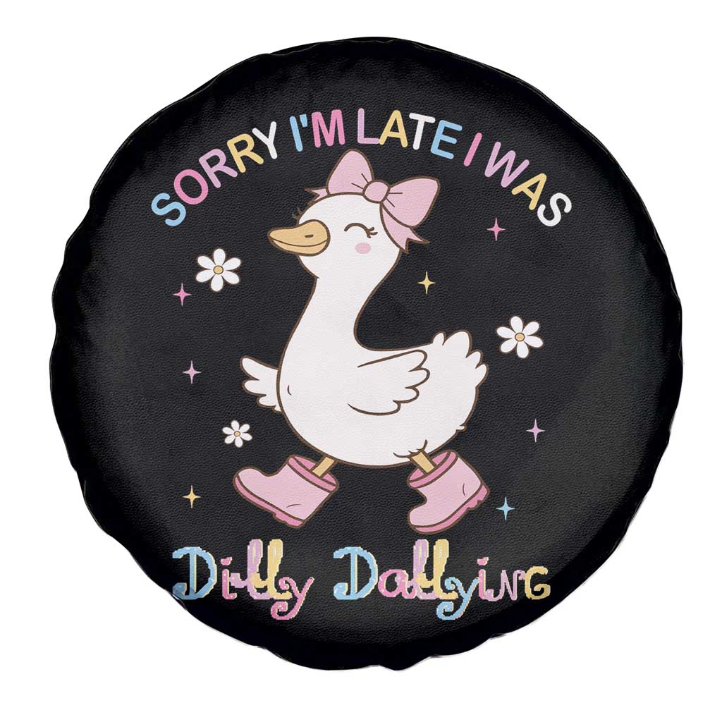 Funny Sorry I'm Late I Was Dilly Dallying Spare Tire Cover Cute Goose TS09 Print Your Wear
