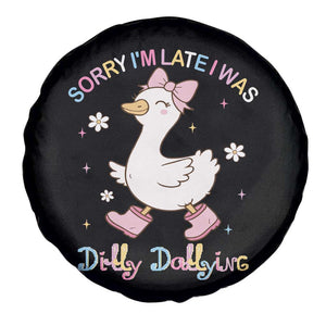 Funny Sorry I'm Late I Was Dilly Dallying Spare Tire Cover Cute Goose TS09 Print Your Wear