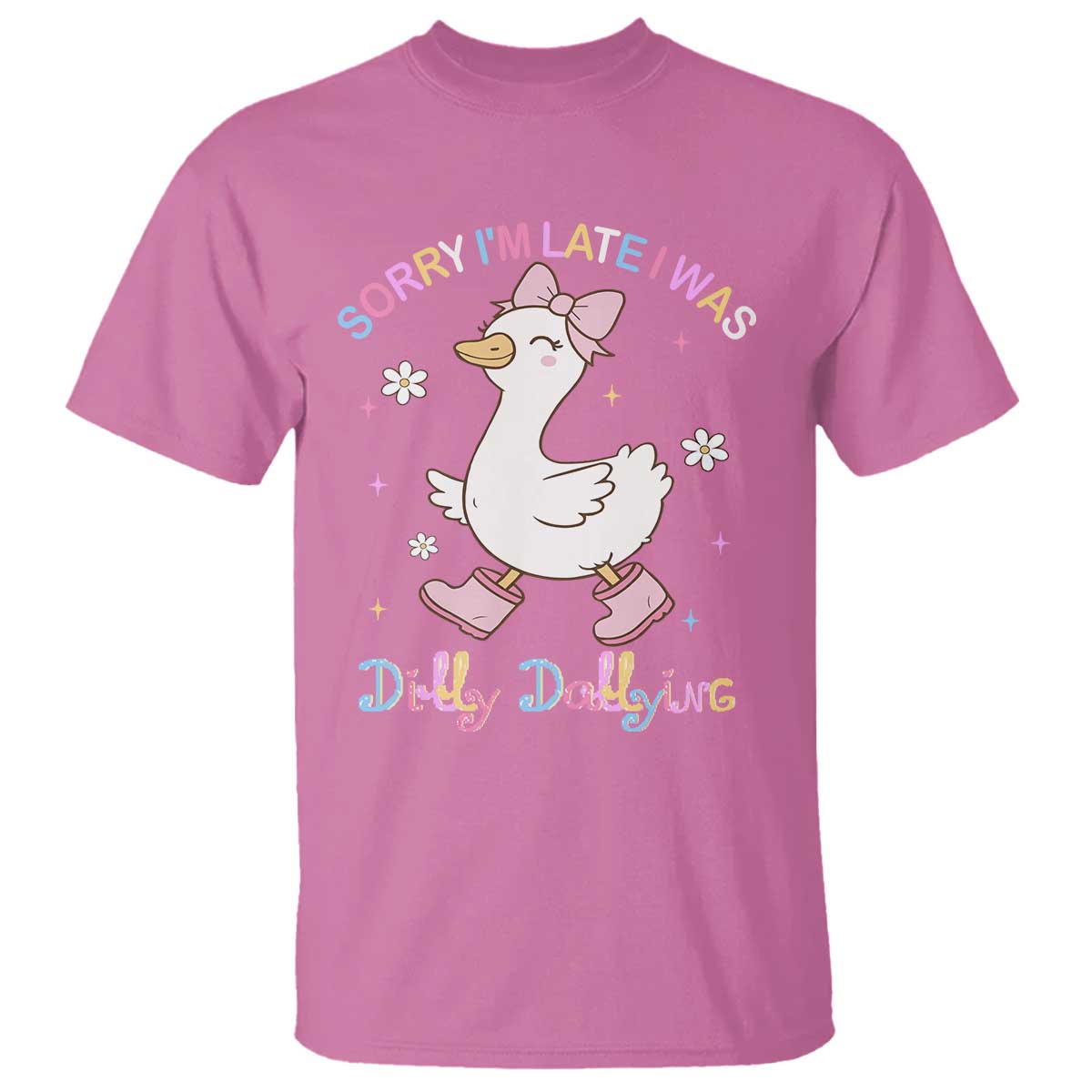 Funny Sorry I'm Late I Was Dilly Dallying T Shirt Cute Goose TS09 Azalea Print Your Wear
