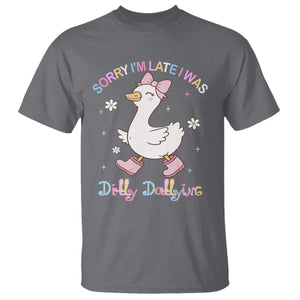 Funny Sorry I'm Late I Was Dilly Dallying T Shirt Cute Goose TS09 Charcoal Print Your Wear