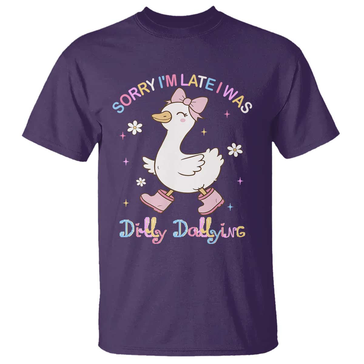 Funny Sorry I'm Late I Was Dilly Dallying T Shirt Cute Goose TS09 Purple Print Your Wear