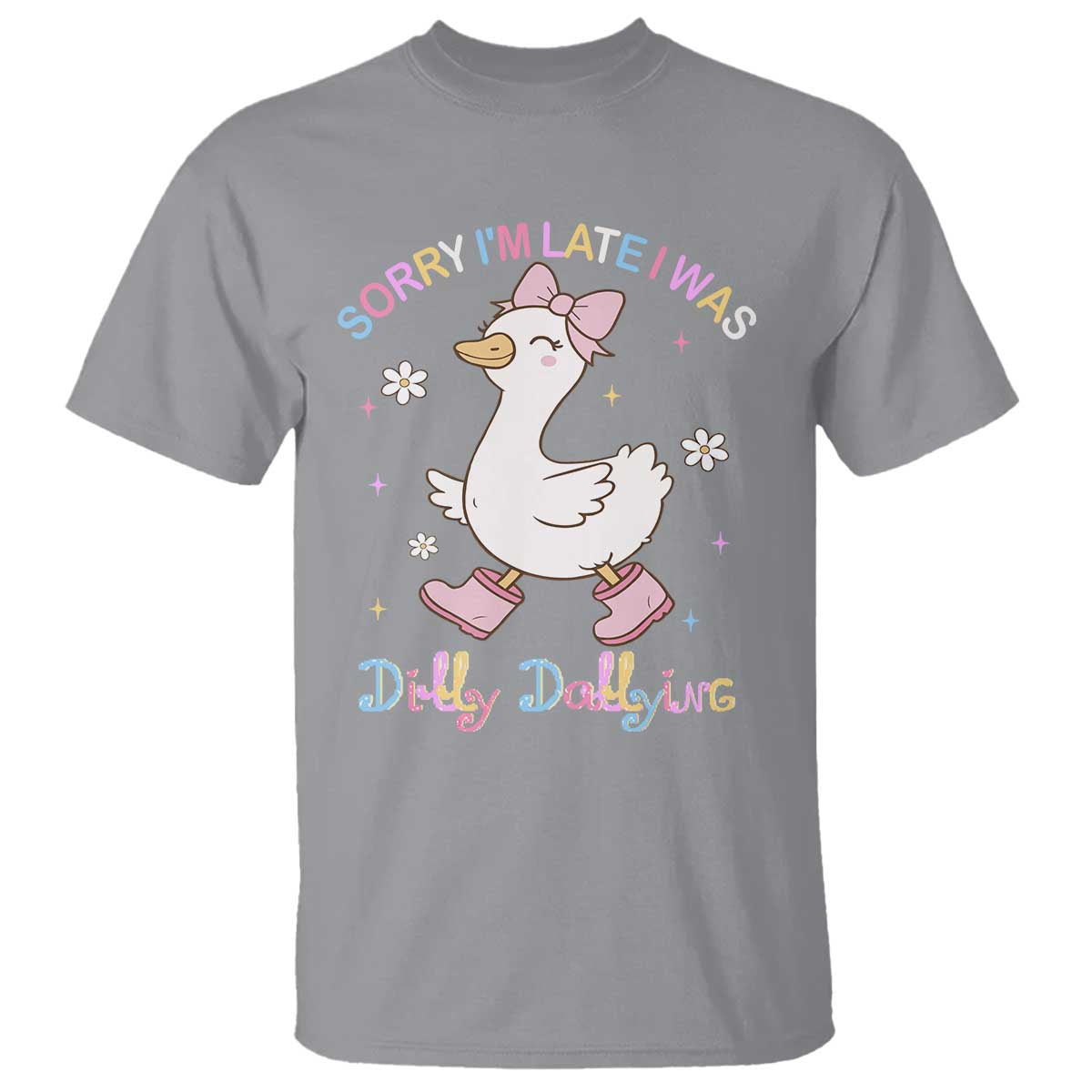Funny Sorry I'm Late I Was Dilly Dallying T Shirt Cute Goose TS09 Sport Gray Print Your Wear