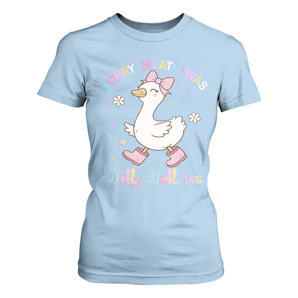 Funny Sorry I'm Late I Was Dilly Dallying T Shirt For Women Cute Goose TS09 Light Blue Print Your Wear