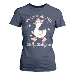 Funny Sorry I'm Late I Was Dilly Dallying T Shirt For Women Cute Goose TS09 Navy Print Your Wear