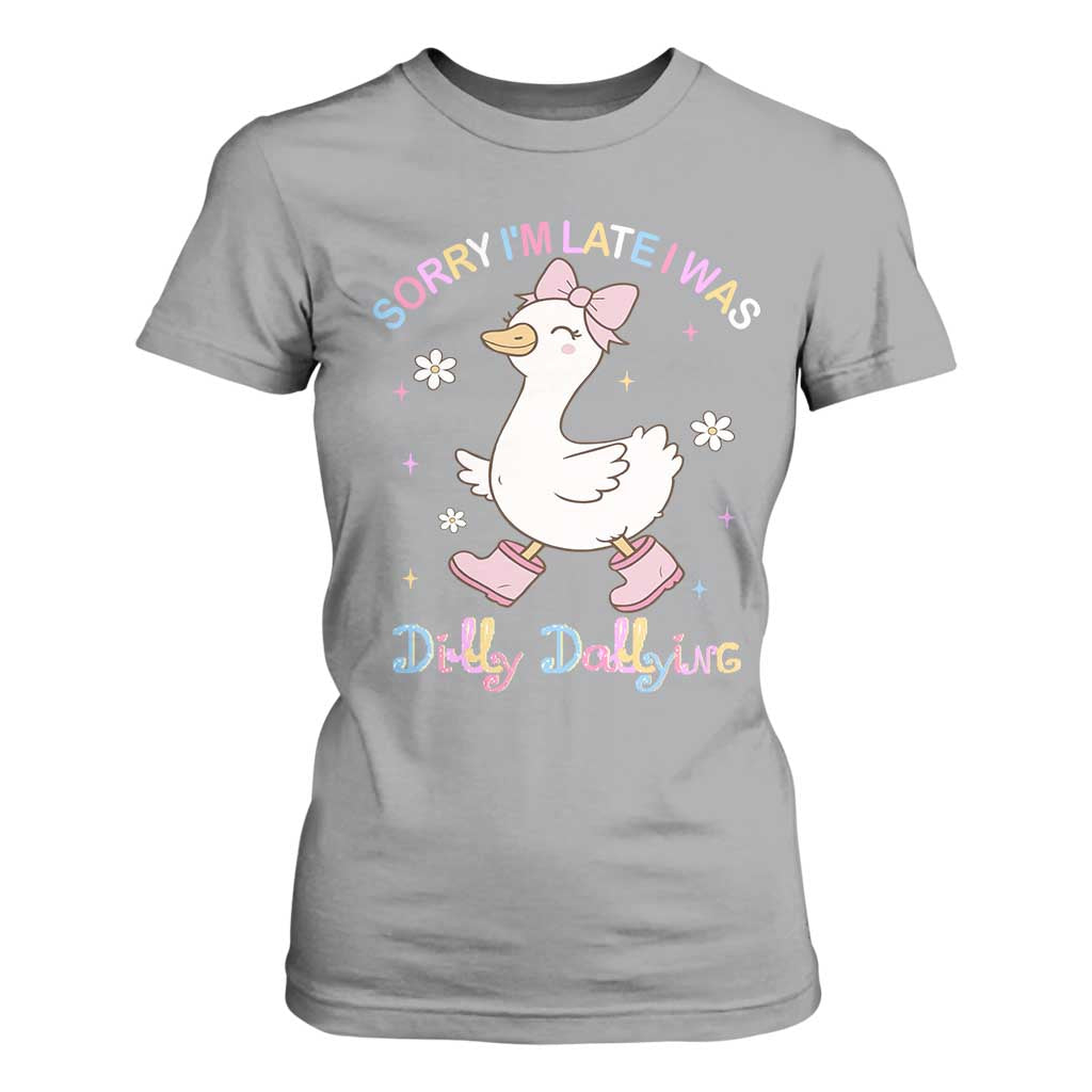 Funny Sorry I'm Late I Was Dilly Dallying T Shirt For Women Cute Goose TS09 Sport Gray Print Your Wear